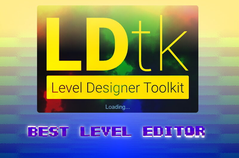 LDTK. Руководство по лучшему редактору уровней.